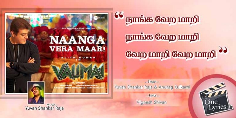 Naanga Vera Maari Song Lyrics - Valimai