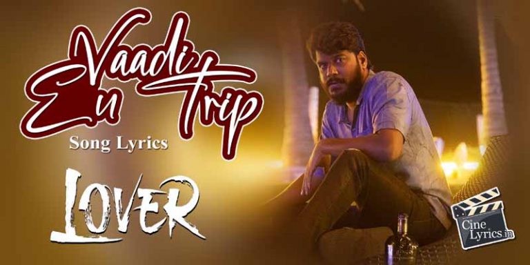 Vaadi En Trip Song Lyrics in Tamil